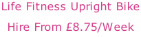 Life Fitness Upright Bike Hire From £8.75/Week